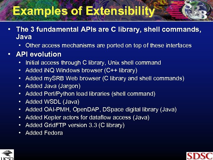 Examples of Extensibility • The 3 fundamental APIs are C library, shell commands, Java