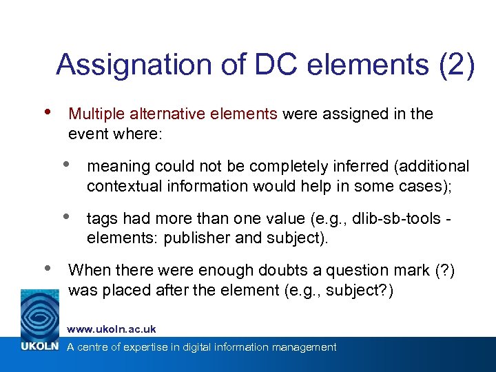 Assignation of DC elements (2) • Multiple alternative elements were assigned in the event