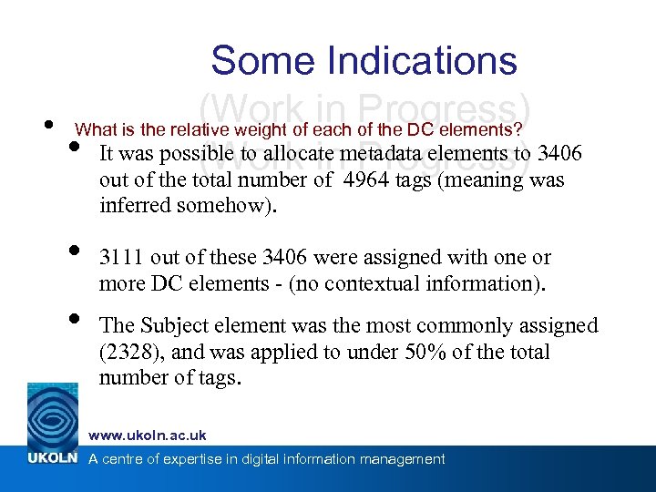  • Some Indications (Work each of the DC elements? in Progress) What is