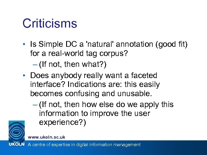 Criticisms • Is Simple DC a 'natural' annotation (good fit) for a real-world tag