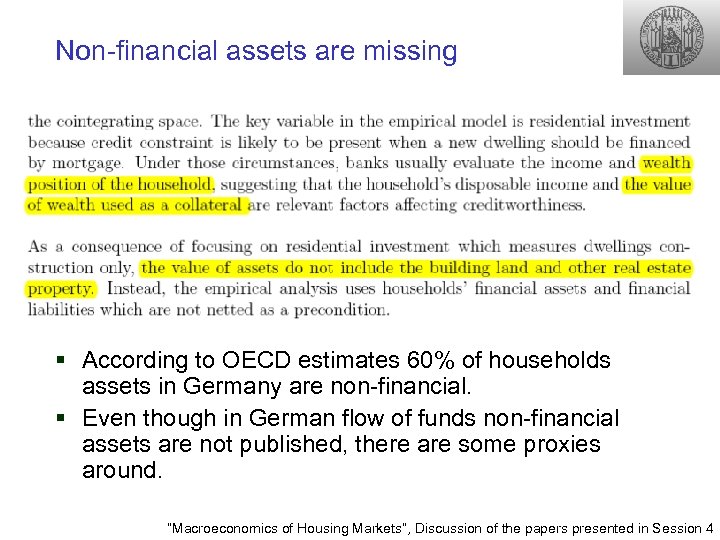 Non-financial assets are missing § According to OECD estimates 60% of households assets in