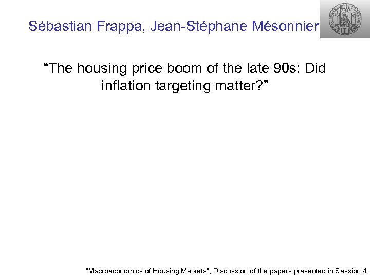 Sébastian Frappa, Jean-Stéphane Mésonnier “The housing price boom of the late 90 s: Did