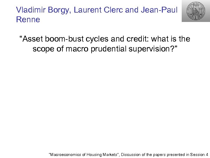 Vladimir Borgy, Laurent Clerc and Jean-Paul Renne “Asset boom-bust cycles and credit: what is