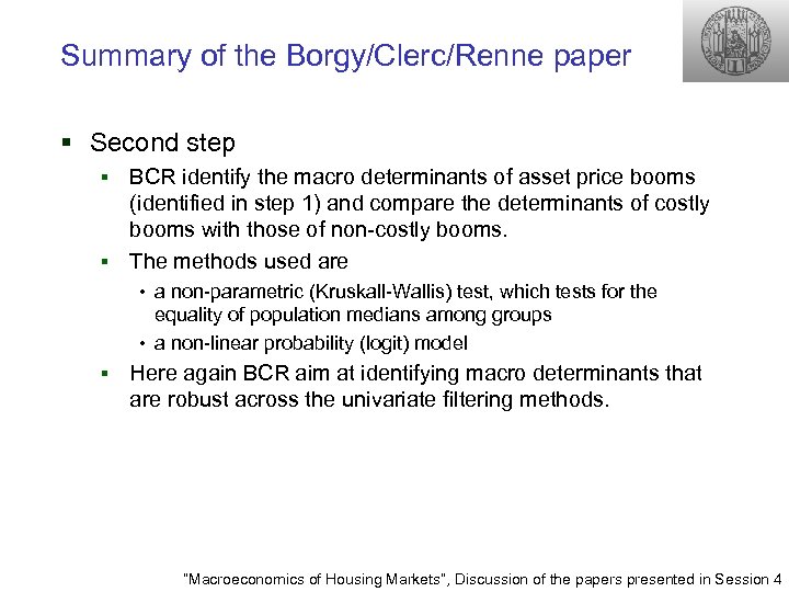 Summary of the Borgy/Clerc/Renne paper § Second step BCR identify the macro determinants of