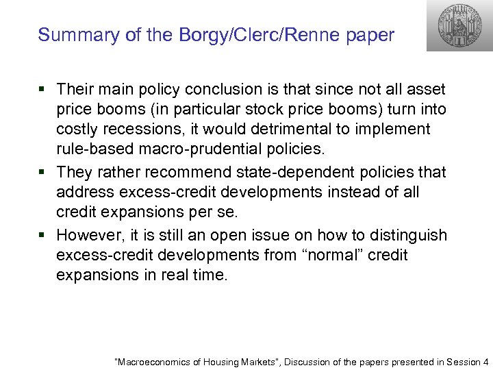 Summary of the Borgy/Clerc/Renne paper § Their main policy conclusion is that since not