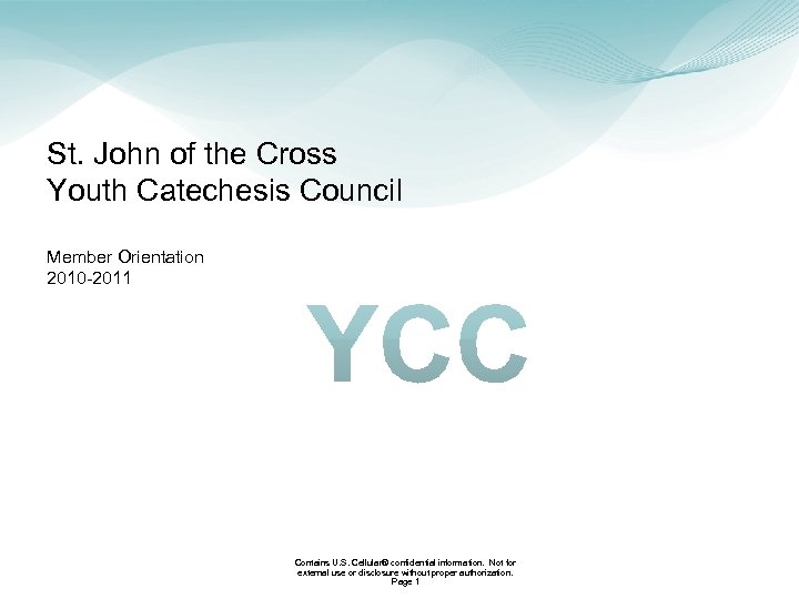 St. John of the Cross Youth Catechesis Council Member Orientation 2010 -2011 Contains U.