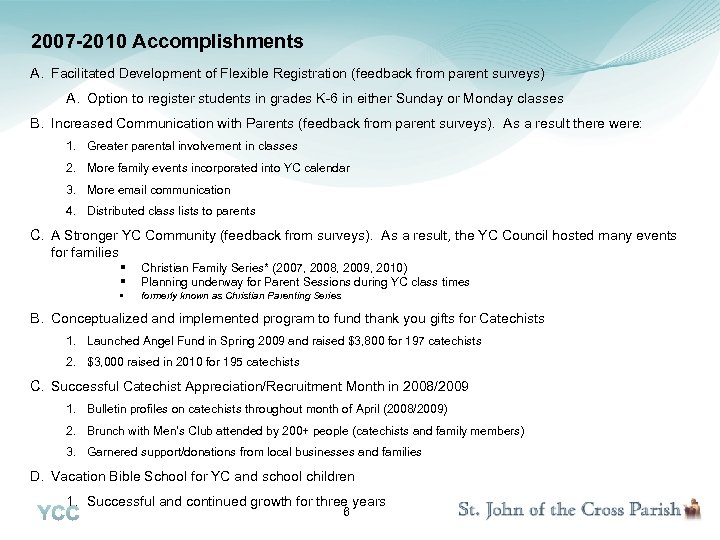 2007 -2010 Accomplishments A. Facilitated Development of Flexible Registration (feedback from parent surveys) A.