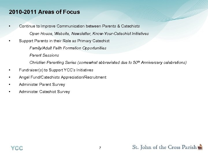 2010 -2011 Areas of Focus • Continue to Improve Communication between Parents & Catechists