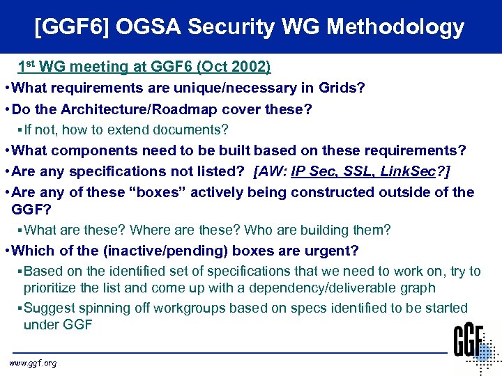 [GGF 6] OGSA Security WG Methodology 1 st WG meeting at GGF 6 (Oct