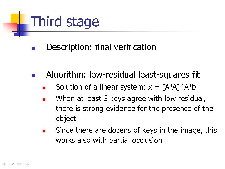 Third stage n Description: final verification n Algorithm: low-residual least-squares fit n n n