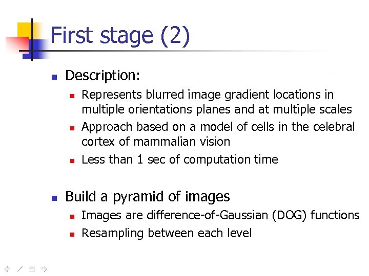 First stage (2) n Description: n n Represents blurred image gradient locations in multiple