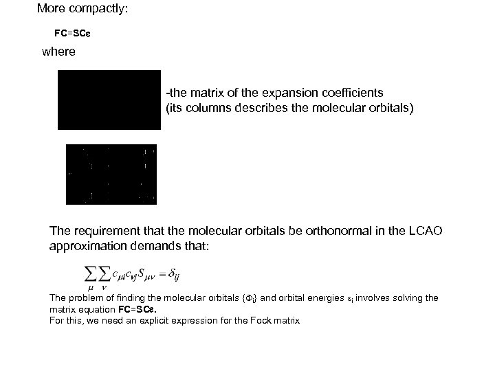More compactly: FC=SC where -the matrix of the expansion coefficients (its columns describes the