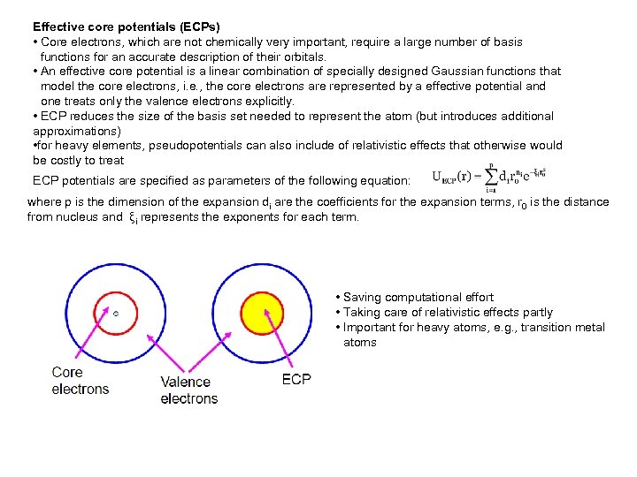 Effective core potentials (ECPs) • Core electrons, which are not chemically very important, require