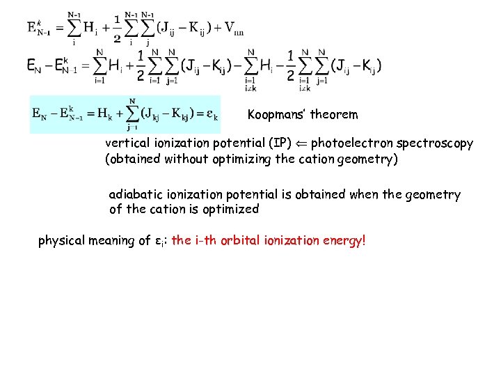 Koopmans’ theorem vertical ionization potential (IP) photoelectron spectroscopy (obtained without optimizing the cation geometry)