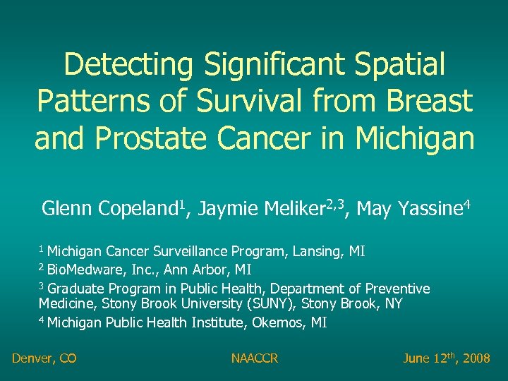 Detecting Significant Spatial Patterns of Survival from Breast and Prostate Cancer in Michigan Glenn