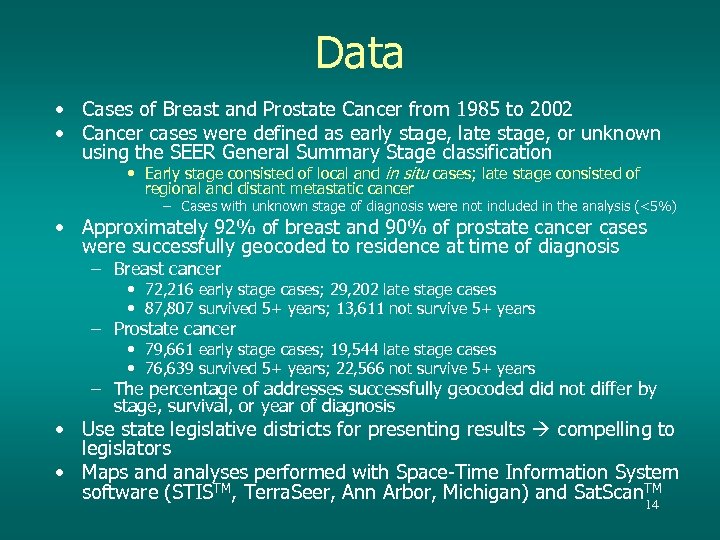 Data • Cases of Breast and Prostate Cancer from 1985 to 2002 • Cancer