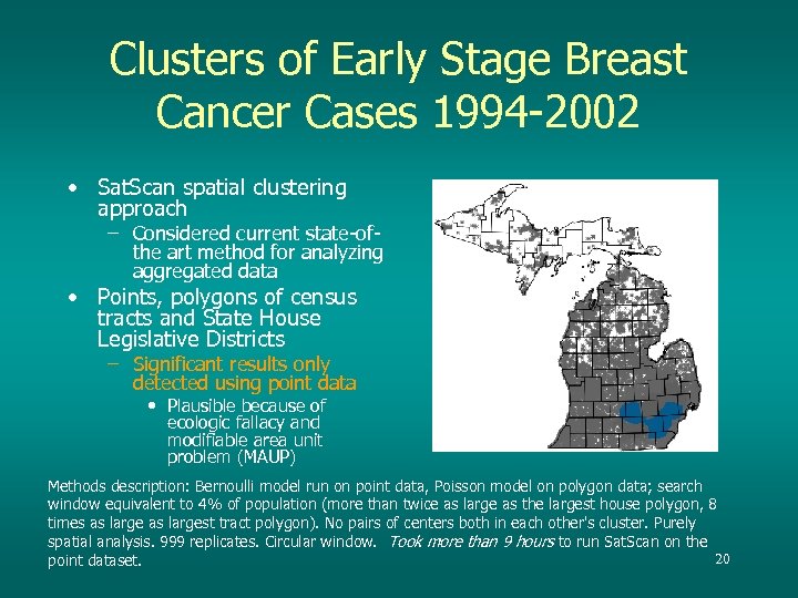 Clusters of Early Stage Breast Cancer Cases 1994 -2002 • Sat. Scan spatial clustering