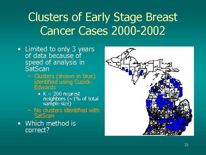 Clusters of Early Stage Breast Cancer Cases 2000 -2002 • Limited to only 3