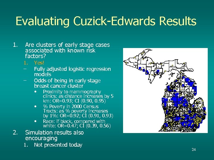 Evaluating Cuzick-Edwards Results 1. Are clusters of early stage cases associated with known risk