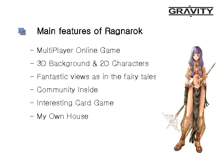 Main features of Ragnarok - Multi. Player Online Game - 3 D Background &