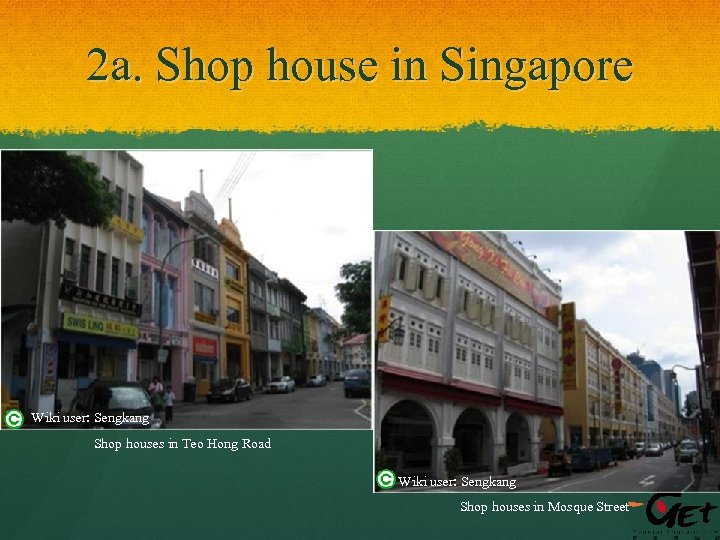 2 a. Shop house in Singapore Wiki user: Sengkang Shop houses in Teo Hong