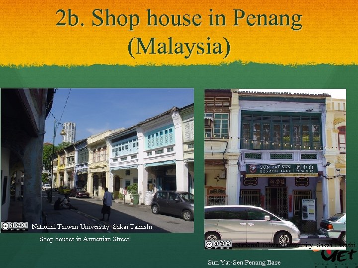 2 b. Shop house in Penang (Malaysia) National Taiwan University Sakai Takashi Shop houses