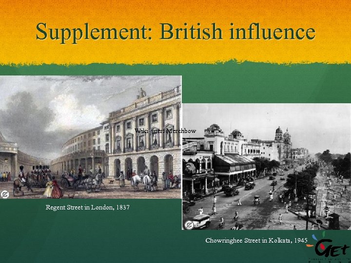 Supplement: British influence Wiki user: Merchbow Regent Street in London, 1837 Chowringhee Street in