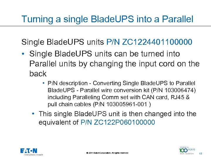 Turning a single Blade. UPS into a Parallel Single Blade. UPS units P/N ZC