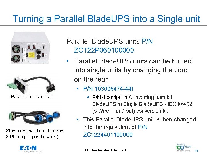 Turning a Parallel Blade. UPS into a Single unit Parallel Blade. UPS units P/N