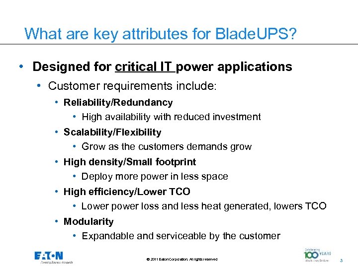 What are key attributes for Blade. UPS? • Designed for critical IT power applications