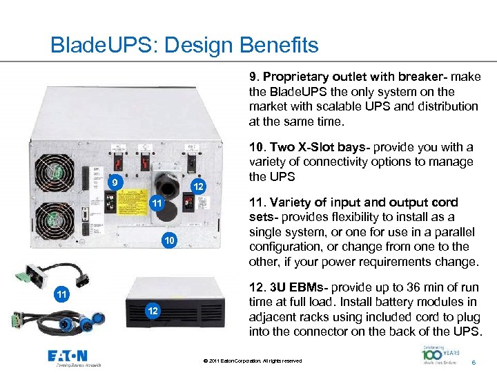 Blade. UPS: Design Benefits 9. Proprietary outlet with breaker- make the Blade. UPS the