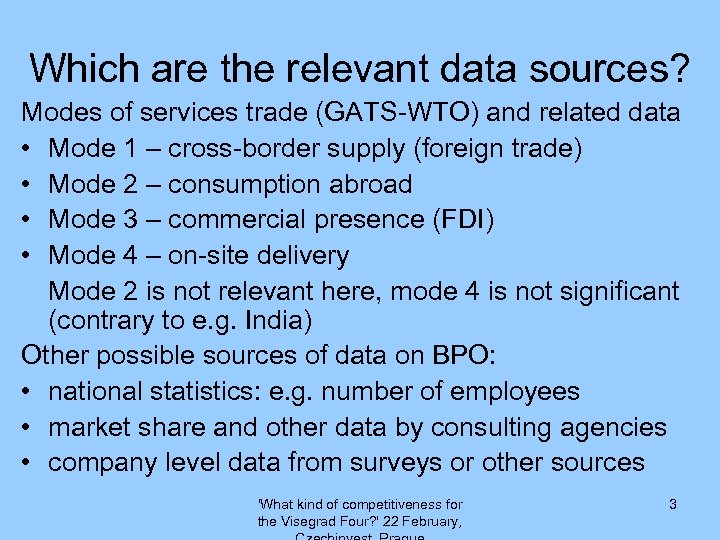 Which are the relevant data sources? Modes of services trade (GATS-WTO) and related data