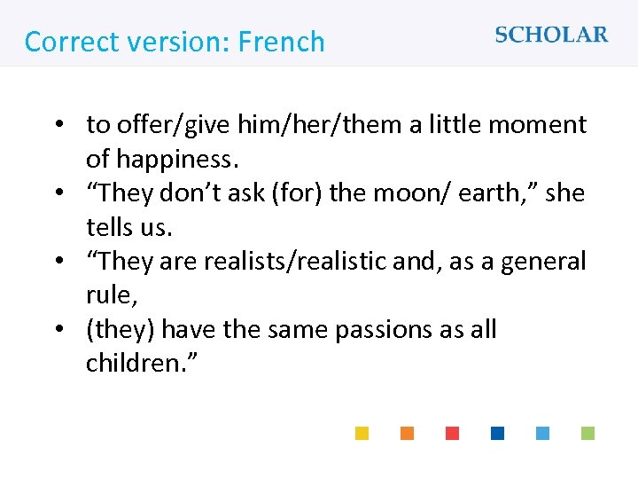 What would you like to learn? Correct version: French • to offer/give him/her/them a