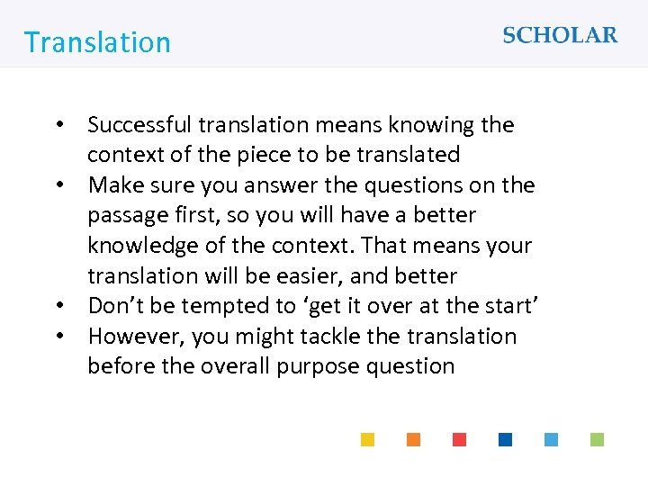 What would you like to learn? Translation • Successful translation means knowing the context