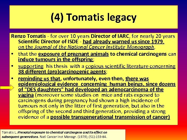 (4) Tomatis legacy Renzo Tomatis - for over 10 years Director of IARC, for