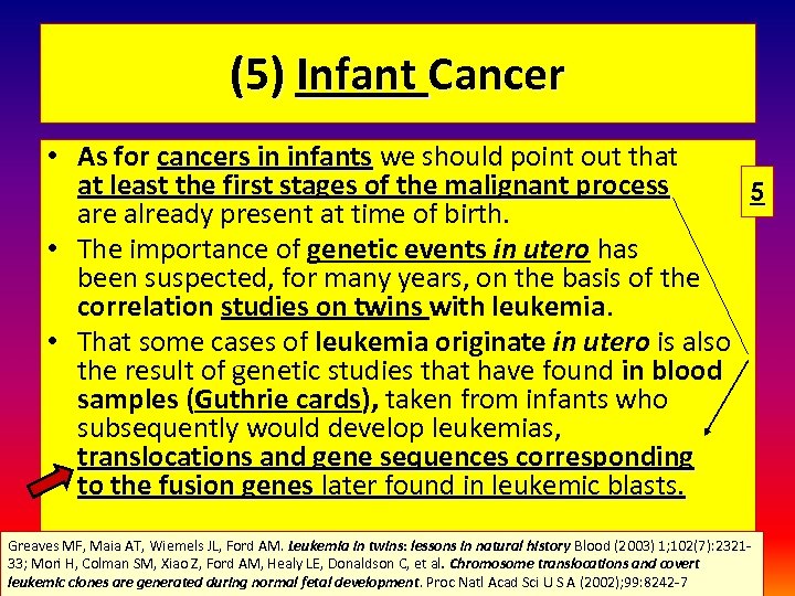 (5) Infant Cancer • As for cancers in infants we should point out that