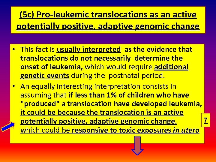 (5 c) Pro-leukemic translocations as an active potentially positive, adaptive genomic change • This