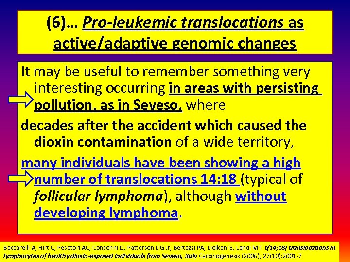 (6)… Pro-leukemic translocations as active/adaptive genomic changes It may be useful to remember something