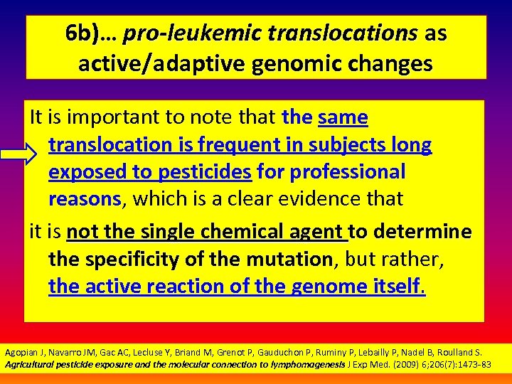 6 b)… pro-leukemic translocations as active/adaptive genomic changes It is important to note that