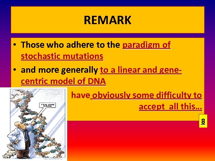 REMARK • Those who adhere to the paradigm of stochastic mutations • and more