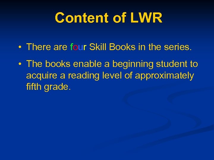 Content of LWR • There are four Skill Books in the series. • The