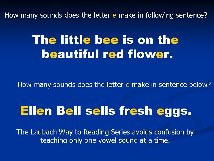 How many sounds does the letter e make in following sentence? The little bee
