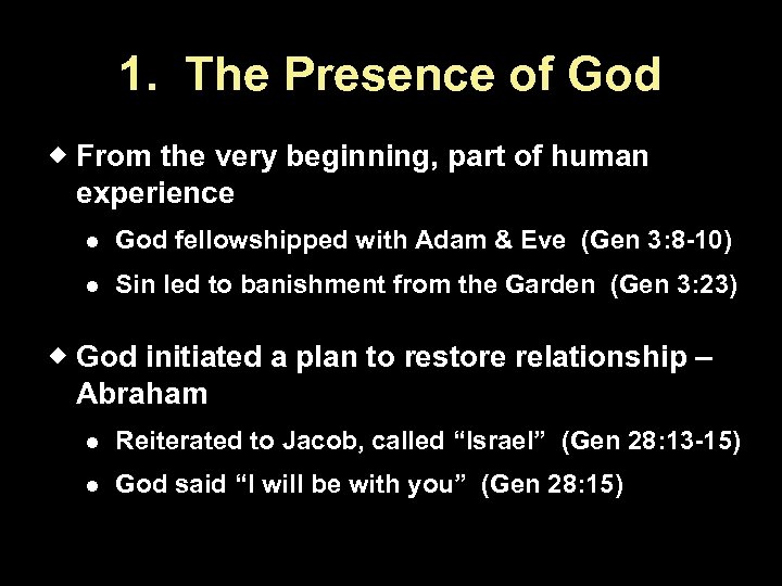 1. The Presence of God From the very beginning, part of human experience God