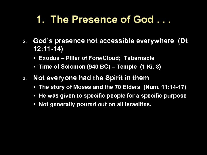 1. The Presence of God. . . 2. God’s presence not accessible everywhere (Dt