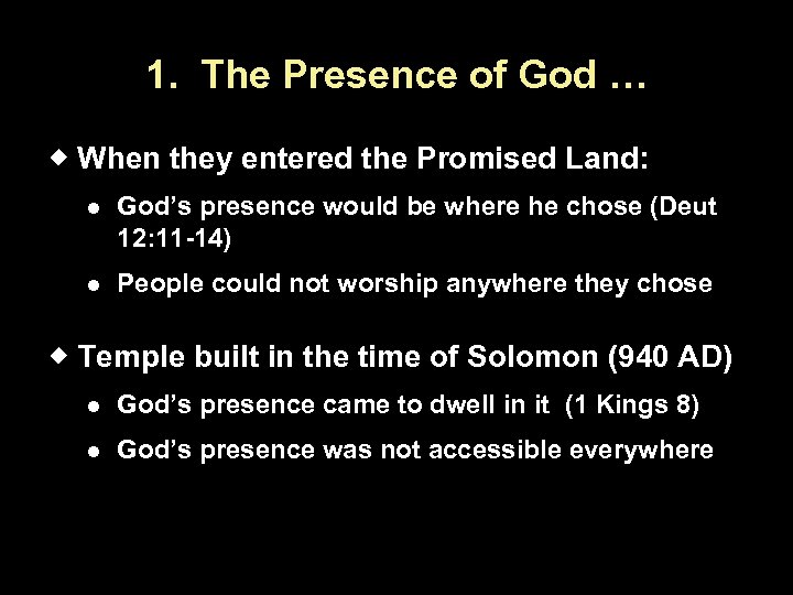 1. The Presence of God … When they entered the Promised Land: God’s presence
