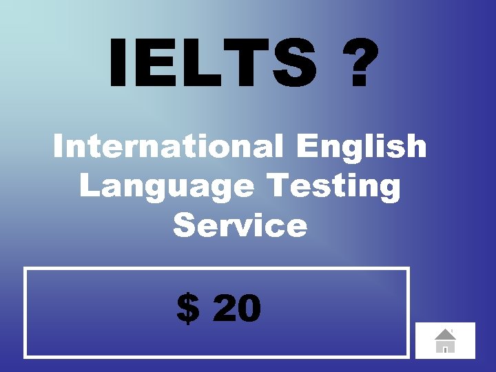IELTS ? International English Language Testing Service $ 20 