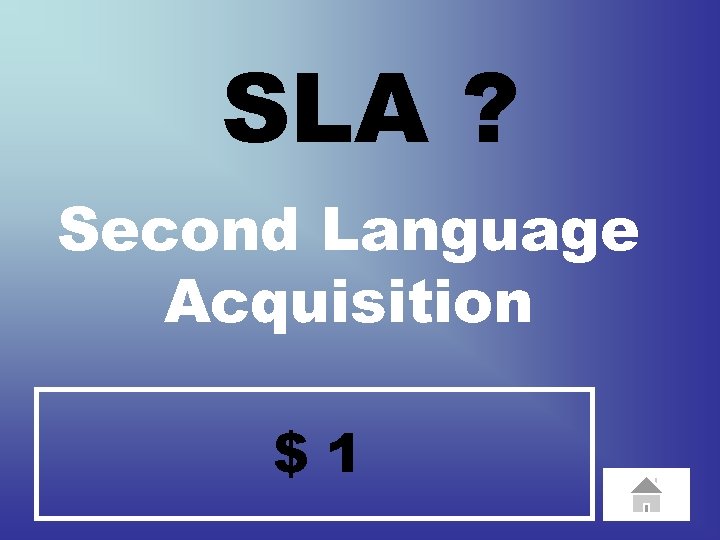 SLA ? Second Language Acquisition $1 