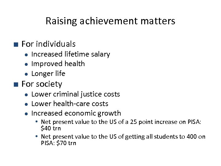 Raising achievement matters ■ For individuals ● ● ● Increased lifetime salary Improved health