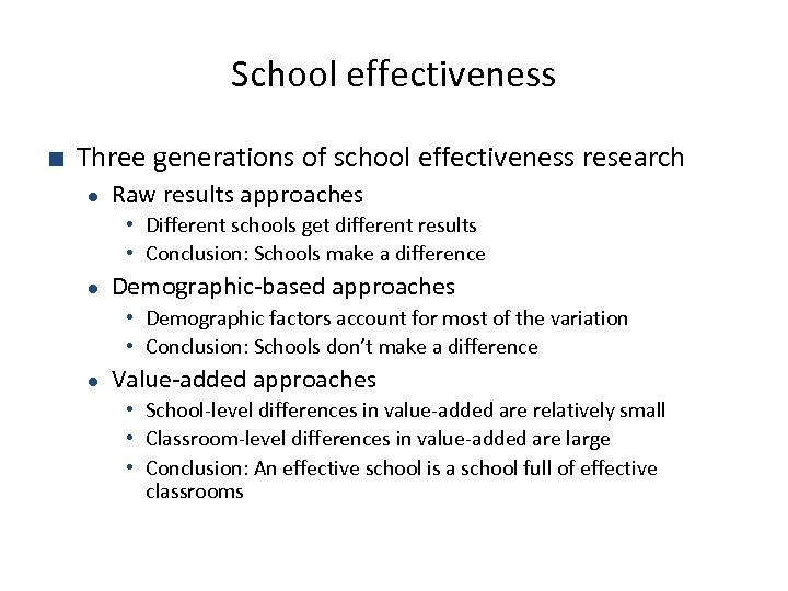 School effectiveness ■ Three generations of school effectiveness research ● Raw results approaches •