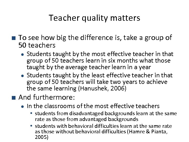 Teacher quality matters ■ To see how big the difference is, take a group